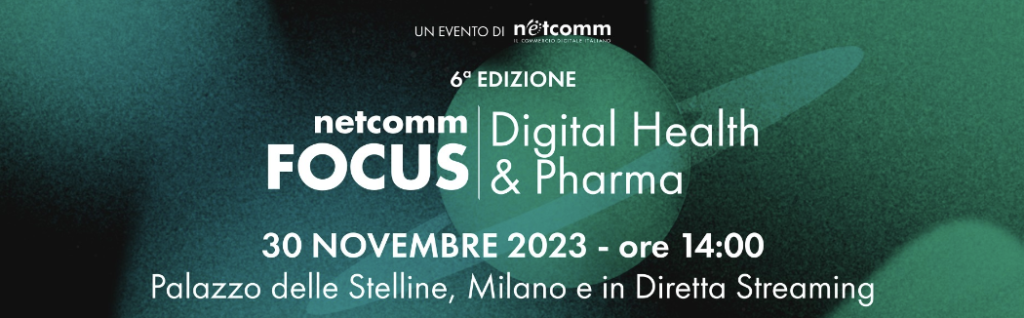 “Netcomm Focus Digital Health & Pharma”